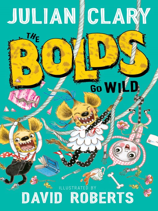Title details for The Bolds Go Wild by Julian Clary - Available